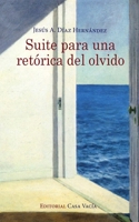 Suite para una retórica del olvido B09WCLZRJS Book Cover