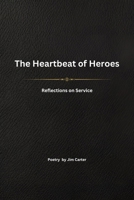 The Heartbeat of Heroes: Reflections on Service B0CMTR7NFZ Book Cover