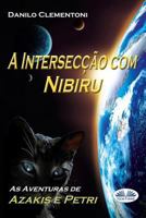 A Intersec��o com Nibiru: As Aventuras de Azakis e Petri 8893981785 Book Cover