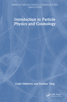 Introduction to Particle Physics and Cosmology (Series in High Energy Physics, Cosmology and Gravitation) 1032683538 Book Cover