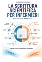 LA SCRITTURA SCIENTIFICA PER INFERMIERI: Dalla Ricerca alla Pubblicazione (Italian Edition) B0FK9ZCR8V Book Cover
