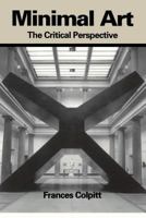 Minimal Art: The Critical Perspective 029597236X Book Cover