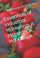 Essentials of Industrial Marketing: A Manager’s Handbook (Digital Marketing) B0HDDJWVL3 Book Cover