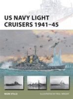 US Navy Light Cruisers 1941-45 1472811402 Book Cover