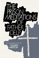 The Prison Meditations of Father Alfred Delp 1684225345 Book Cover