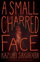 A Small Charred Face 1421595419 Book Cover