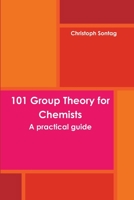 101 Group Theory for Chemists 0359300545 Book Cover
