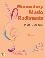 Elementary Music Rudiments: Basic 1554402735 Book Cover