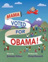 Mama Voted for Obama! 0978668820 Book Cover