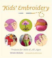Kids' Embroidery: Projects for Kids of All Ages 158479366X Book Cover