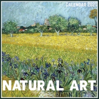 Natural Art Calendar 2021: Official Natural Art Calendar 2021, 12 Months B08VWY9YYN Book Cover