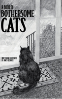 A Book of Bothersome Cats B0C92WVFKQ Book Cover