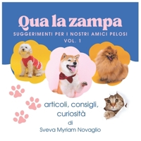 Qua la Zampa: Suggerimenti per i nostri amici pelosi - Vol.1 (Italian Edition) B0F621LLJJ Book Cover