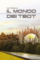 Il mondo dei tbot 1545564868 Book Cover
