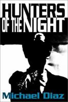Hunters of the Night 0595174108 Book Cover