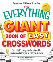 The Everything Giant Book of Easy Crosswords: Over 300 easy and enjoyable crosswords for your entertainment 1598699938 Book Cover