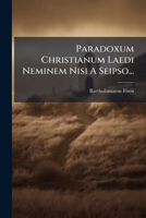 Paradoxum Christianum Laedi Neminem Nisi A Seipso... 1271793237 Book Cover