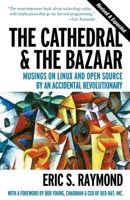 Cathedral and the Bazaar: Musings on Linux and Open Source by an Accidental Revolutionary 1607962284 Book Cover