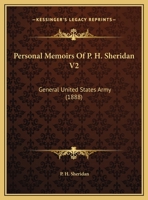 Personal Memoirs Of P. H. Sheridan V2: General United States Army 1164107127 Book Cover