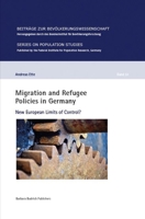 Migration and Refugee Policies in Germany: New European Limits of Control? 3847420836 Book Cover