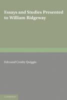 Essays and studies presented to William Ridgeway: on his sixtieth birthday, 6 August, 1913 1145322948 Book Cover