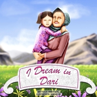 I Dream in Dari: An Afghan-American Story B09FBZ3L8J Book Cover