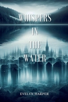 Whispers in the Water B0DPLNZY6H Book Cover