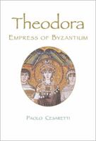 Theodora: Empress of Byzantium 0865652376 Book Cover