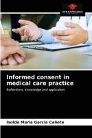 Informed consent in medical care practice: Reflections, knowledge and application 6203152080 Book Cover