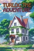 Turlog the adventure B0FW74BHPG Book Cover