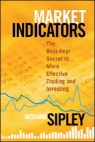 Market Indicators: The Best-Kept Secret to More Effective Trading and Investing 1576603318 Book Cover