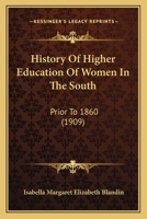 History of Higher Education of Women in the South Prior to 1860 1016478674 Book Cover