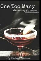 One Too Many Cranberry and Vodkas: The Deceitful Lover 1519110979 Book Cover