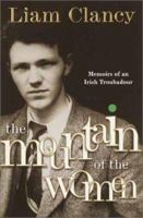 The Mountain of the Women: Memoirs of an Irish Troubadour 0385520506 Book Cover