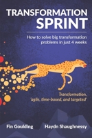 Transformation Sprint: How to fix big transformation problems in just 4 weeks B08M2B614L Book Cover