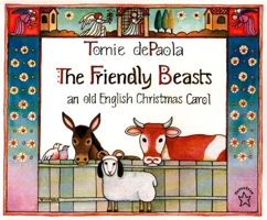 The Friendly Beasts: An Old English Christmas Carol 0399207775 Book Cover