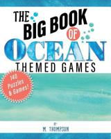 The Big Book of Ocean Themed Games: 140 Puzzles and Games! 1730769152 Book Cover