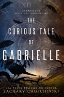 The Curious Tale of Gabrielle 1523401982 Book Cover