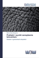 Praktyki i wyniki zarządzania lańcuchem 6200542708 Book Cover