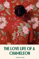 The Love Life Of A Chameleon 1763706281 Book Cover