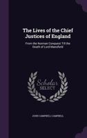 The lives of the chief justices of England: From the Norman conquest till the death of Lord Mansfield 1358593043 Book Cover