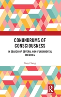 Conundrums of Consciousness: In Search of Several Non-fundamental Theories 104114122X Book Cover