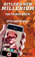 Hitler's New Millennium: The Fourth Reich 1463792425 Book Cover