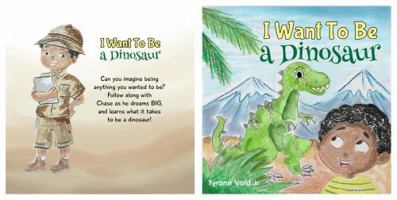 I Want to be a Dinosaur/Quiero ser un Dinosaurio: An inspiring Bilingual English/Spanish Children's Book About Dinosaurs 1736114441 Book Cover
