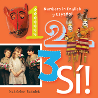 1, 2, 3, SÍ!: Numbers in English y Español 1595340807 Book Cover