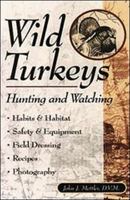 Wild Turkeys: Hunting and Watching 1580170692 Book Cover