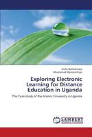 Exploring Electronic Learning for Distance Education in Uganda 365940750X Book Cover