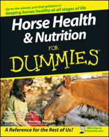 Horse Health & Nutrition For Dummies (For Dummies (Pets)) 0470239522 Book Cover