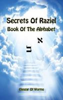 Secrets of Raziel: Book of the Alphabet 1988631394 Book Cover