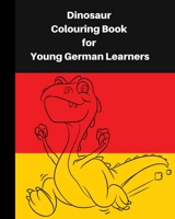Dinosaur Colouring Book for Young German learners: A delightful dinosaur adventure for children, who like colouring in and learning German 1713259753 Book Cover